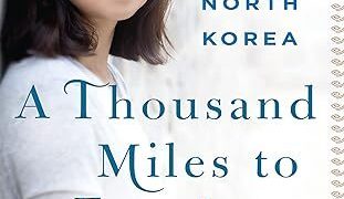 A Thousand Miles to Freedom: My Escape from North Korea